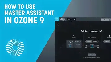 How to Use Master Assistant in Ozone 9 | iZotope